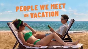 Poster film People We Meet on Vacation (2026) tentang kisah persahabatan yang berubah menjadi cinta saat liburan