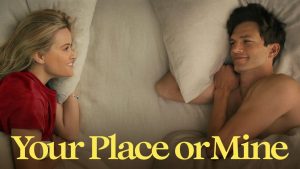 Poster film Your Place or Mine (2023) tentang kisah persahabatan dua orang yang menyadari perasaan cinta setelah bertukar rumah